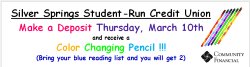 Student run Credit Union March 10.  Make a deposit and receive a color changing pencil!